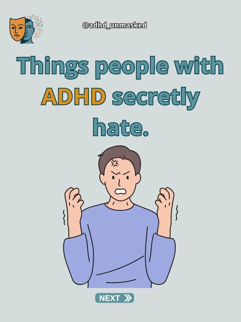 Slide 1: Things people with
ADHD secretly
hate.