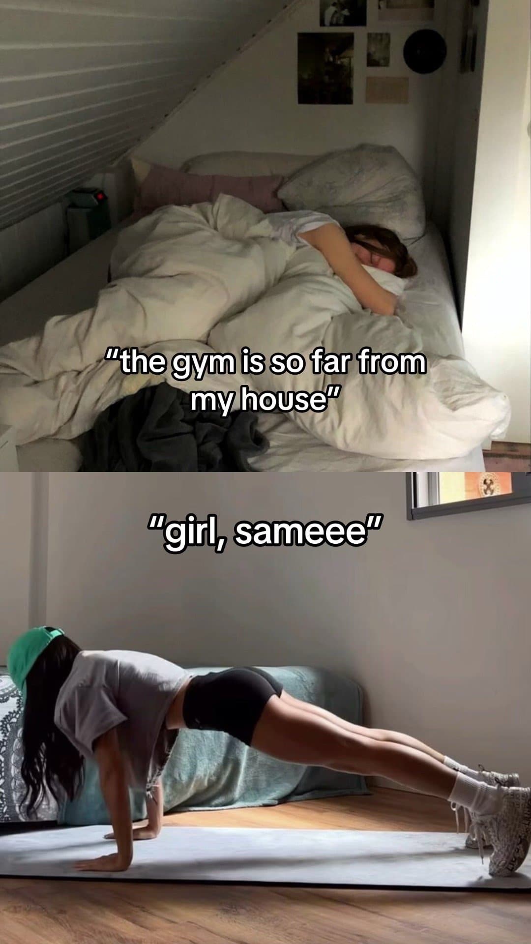 Slide 1: "the gym is so far from
my house"

"girl, sameee"