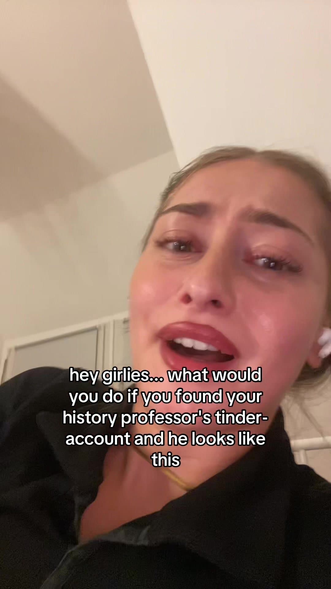 hey girlies... what would
you do if you found your
history professor's tinder-
a…