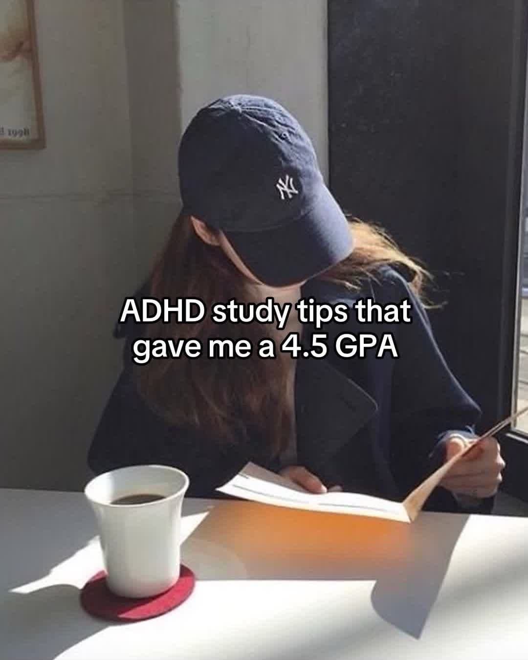 Slide 1: ADHD study tips that
gave me a 4.5 GPA