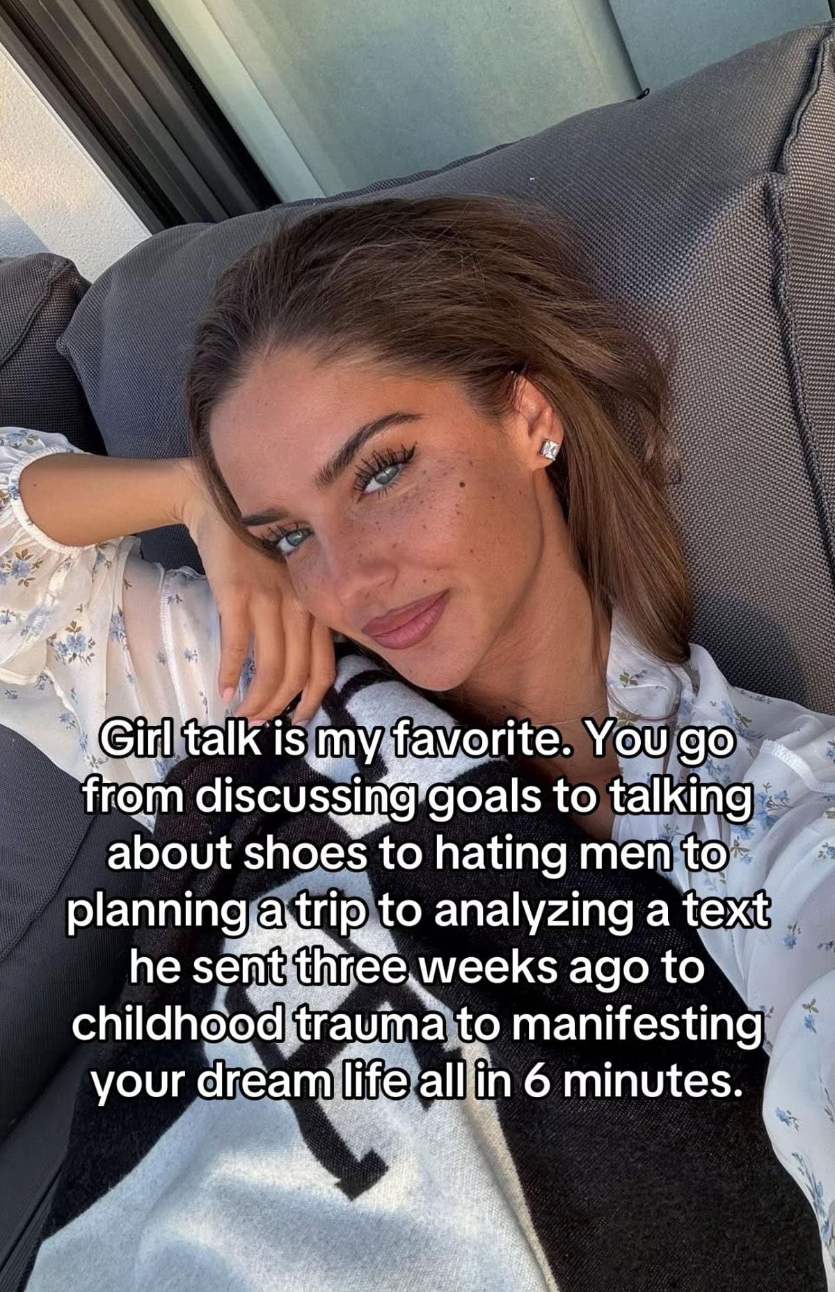 Girl talk is my favorite. You go
from discussing goals to talking
about shoes to…