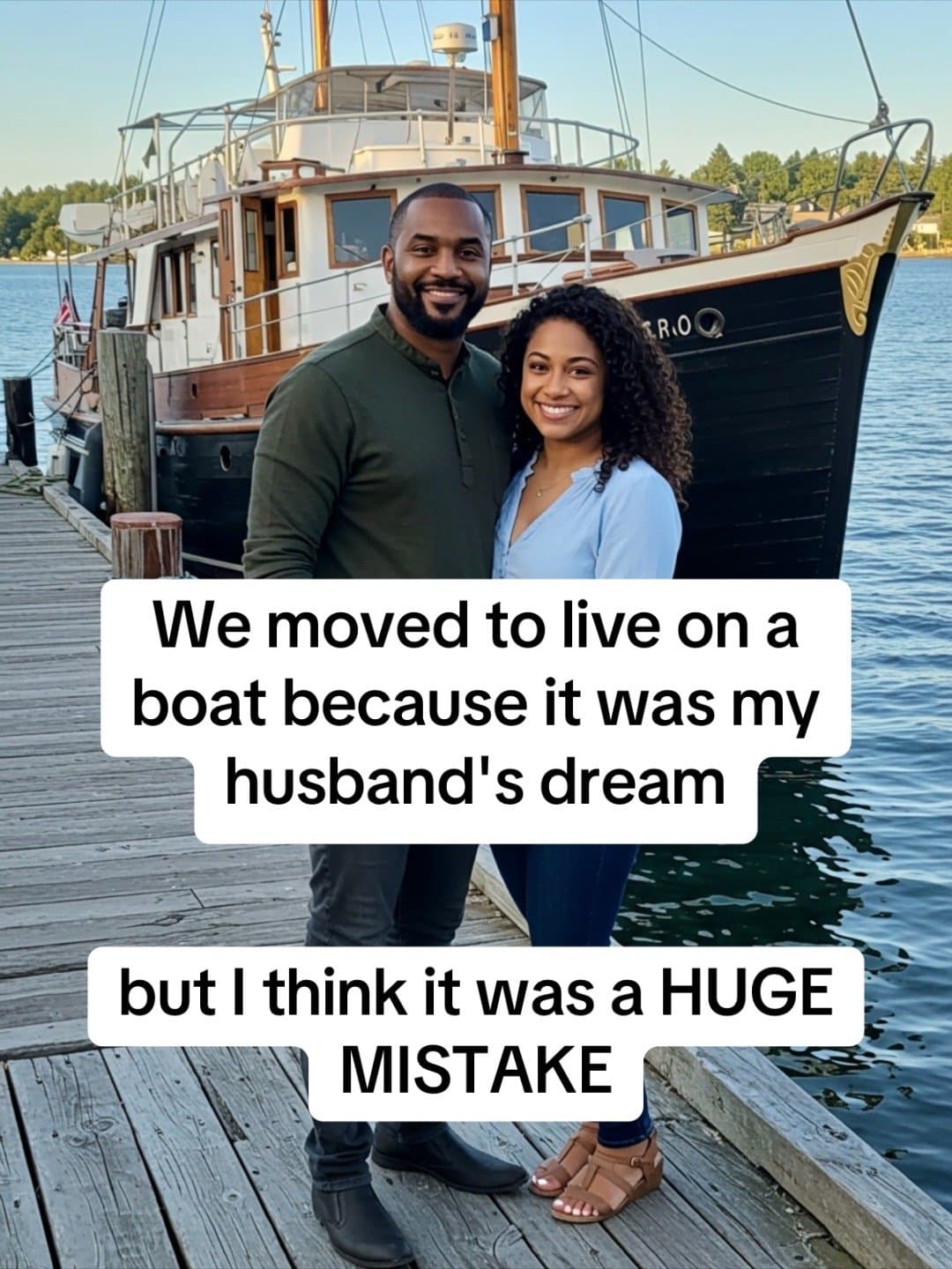 Slide 1: We moved to live on a
boat because it was my
husband's dream

but I think it was a HUGE
MISTAKE