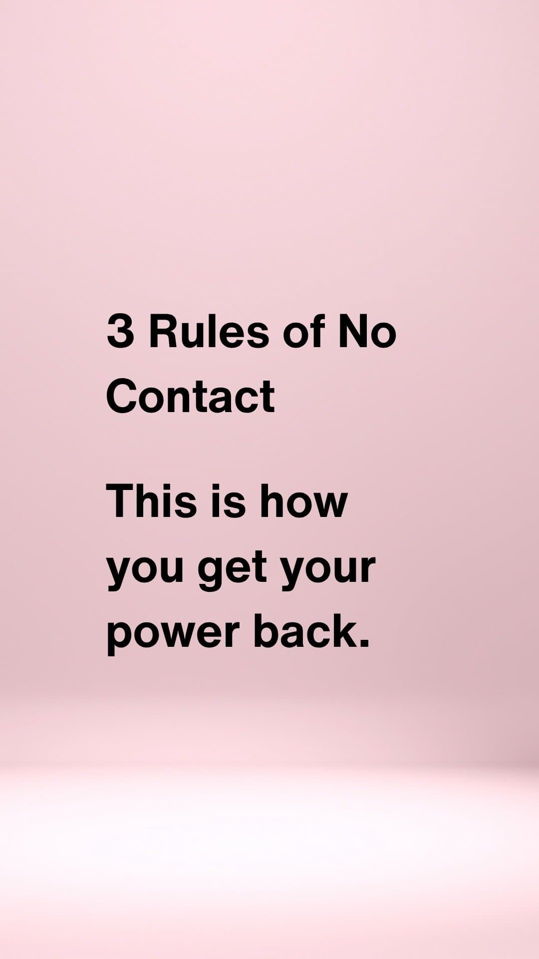 Slide 1: 3 Rules of No
Contact
This is how
you get your
power back.
