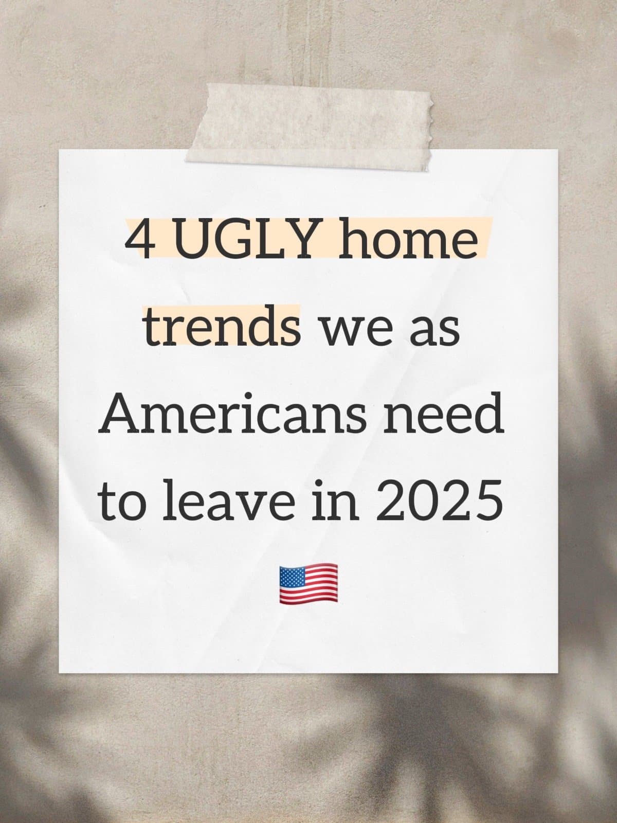 Slide 1: 4 UGLY home
trends we as
Americans need
to leave in 2025
🇺🇸