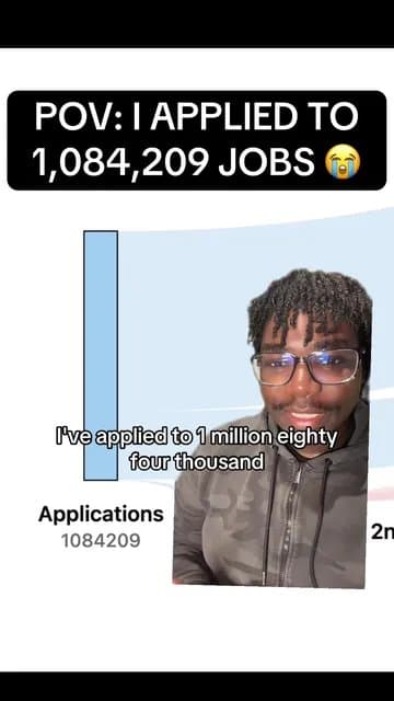 POV: I APPLIED TO 1,084,209 JOBS 😭

I've applied to 1 million eighty four thous…