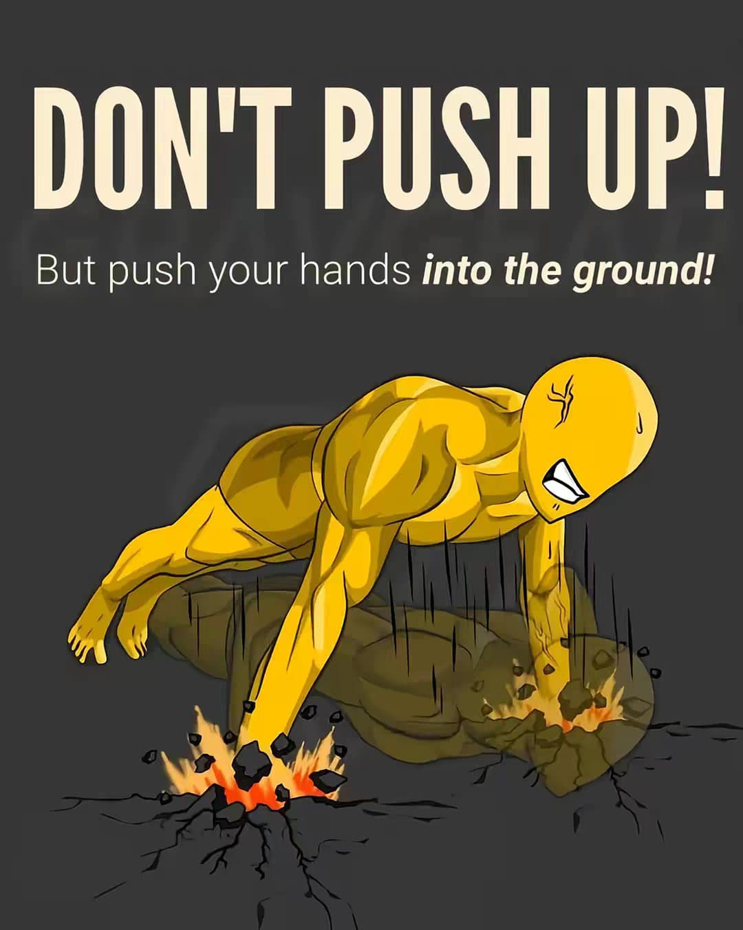 Slide 1: DON'T PUSH UP!
But push your hands into the ground!