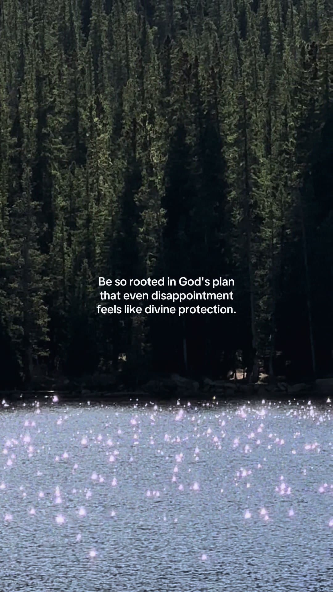 Be so rooted in God's plan
that even disappointment
feels like divine protection…