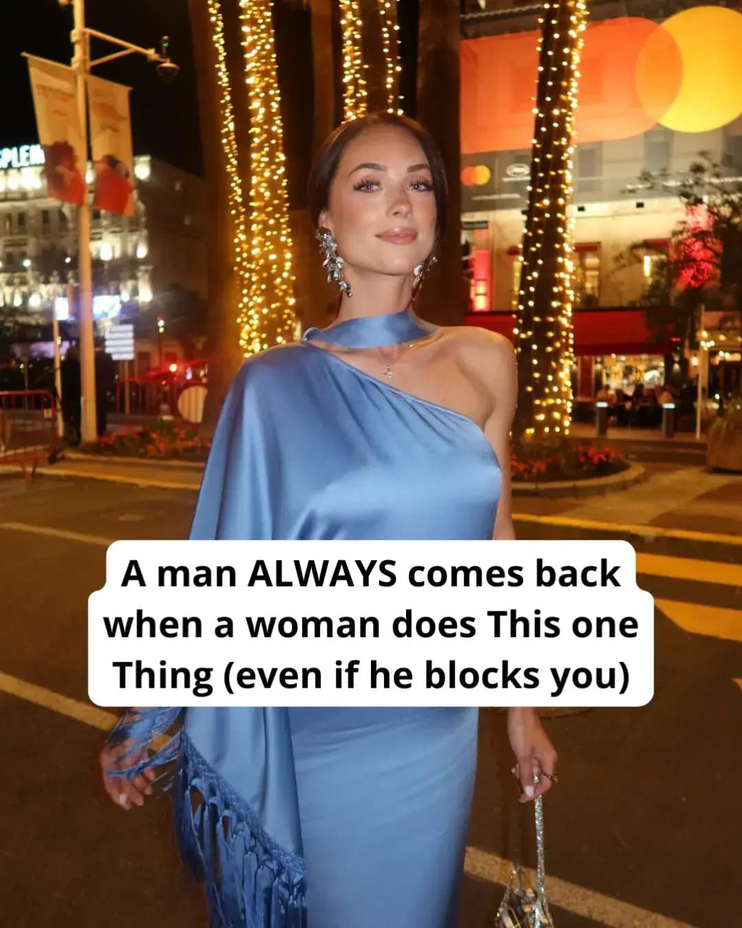 Slide 1: A man ALWAYS comes back
when a woman does This one
Thing (even if he blocks you)