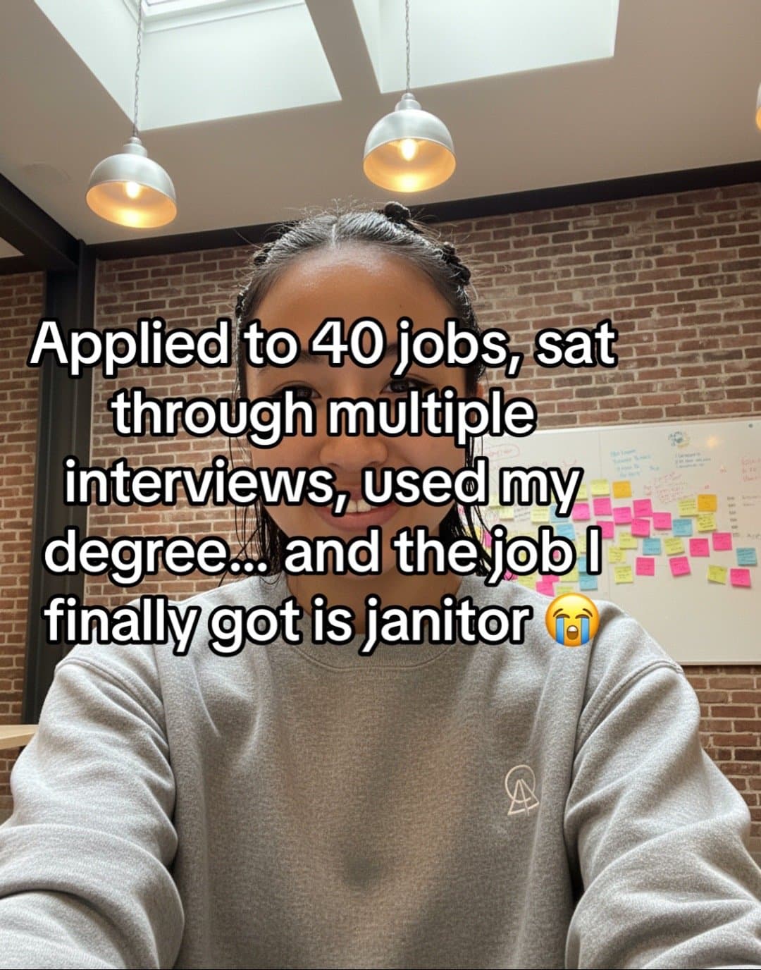 Slide 1: Applied to 40 jobs, sat
through multiple
interviews, used my
degree... and the job I
finally got is janitor 😭