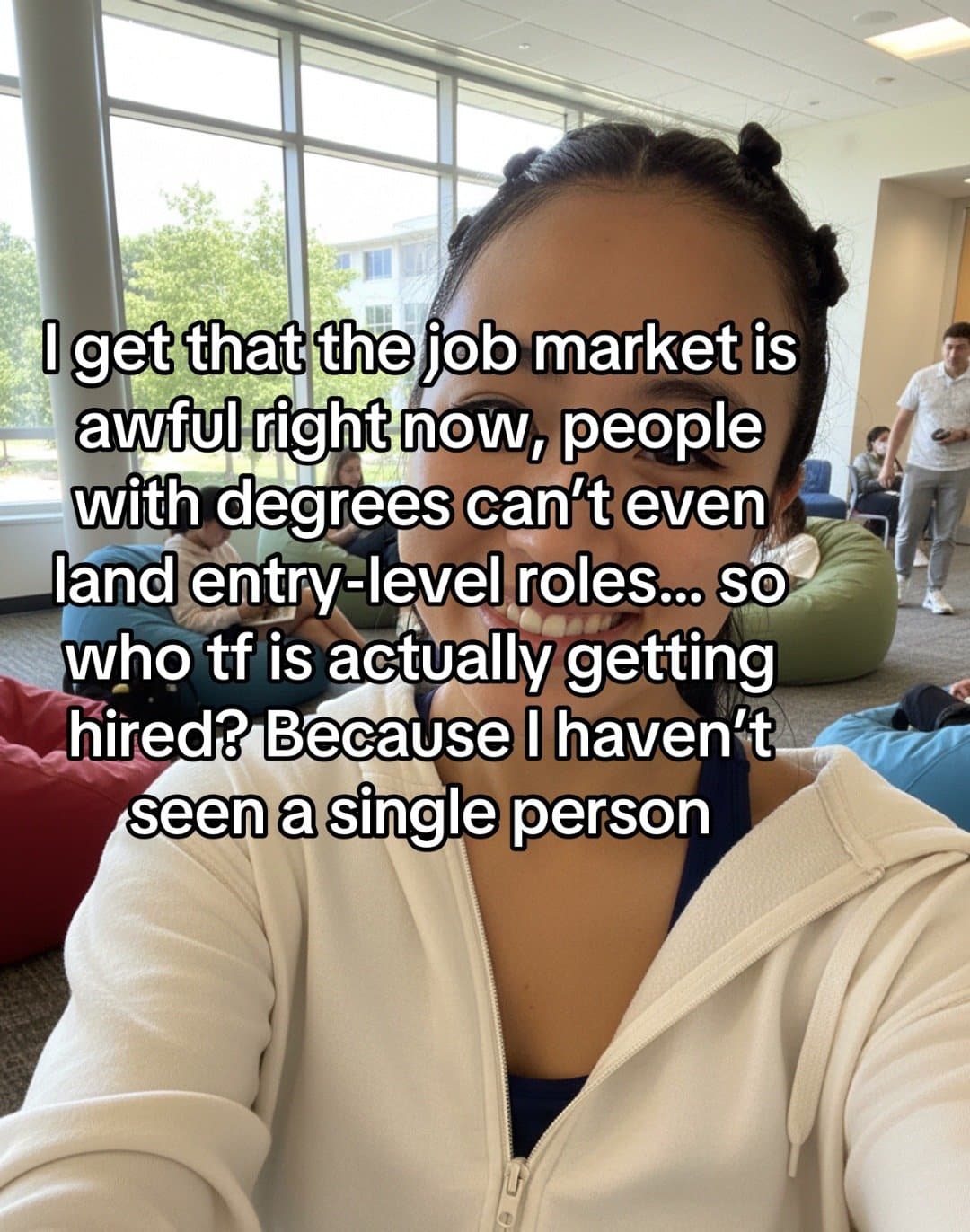 Slide 1: I get that the job market is
awful right now, people
with degrees can't even
land entry-level roles... so
who tf is actually getting
hired? Because I haven't
seen a single person