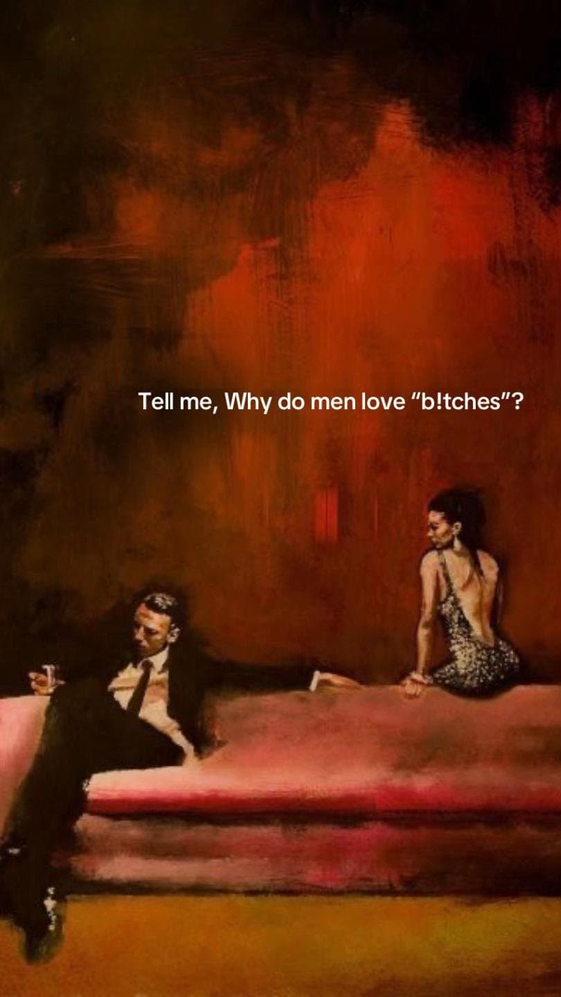 Tell me, Why do men love "b!tches"?