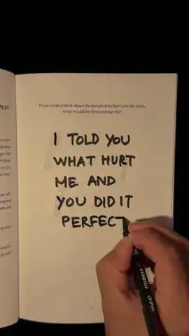 I TOLD YOU
WHAT HURT
ME AND
YOU DID IT
PERFECTLY

now
close
and let go