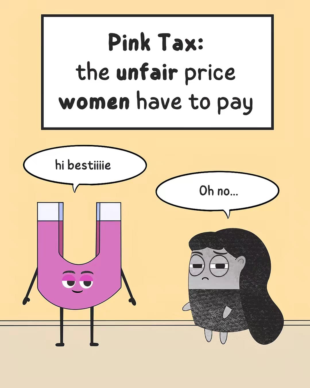 Slide 1: Pink Tax: the unfair price women have to pay
:hi bestiiiiie
:Oh no...