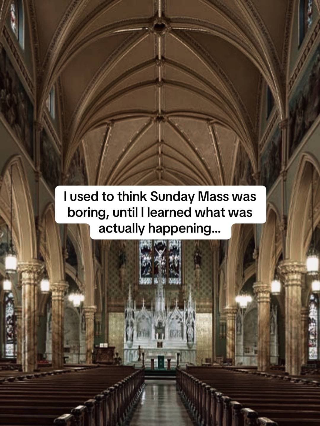 Slide 1: I used to think Sunday Mass was 
boring, until I learned what was 
actually happening...
