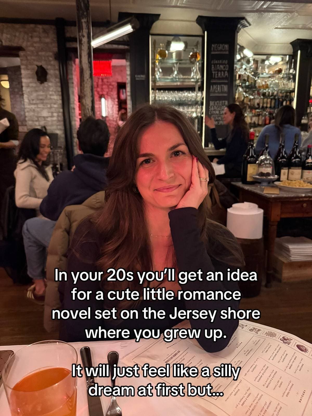 In your 20s you'll get an idea
for a cute little romance
novel set on the Jersey…