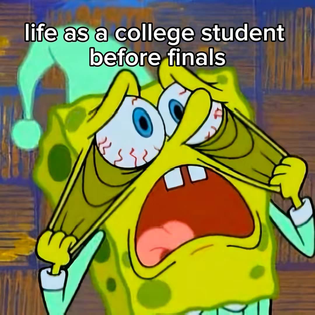 life as a college student before finals