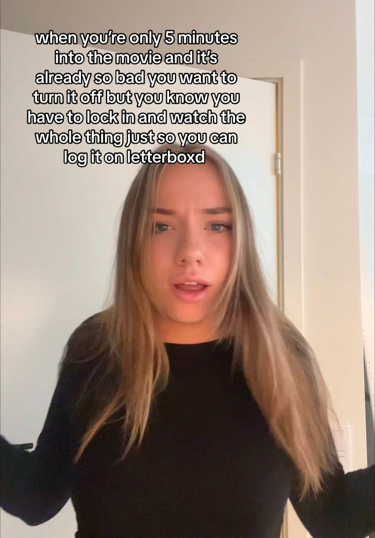 when you're only 5 minutes
into the movie and it's
already so bad you want to
tu…