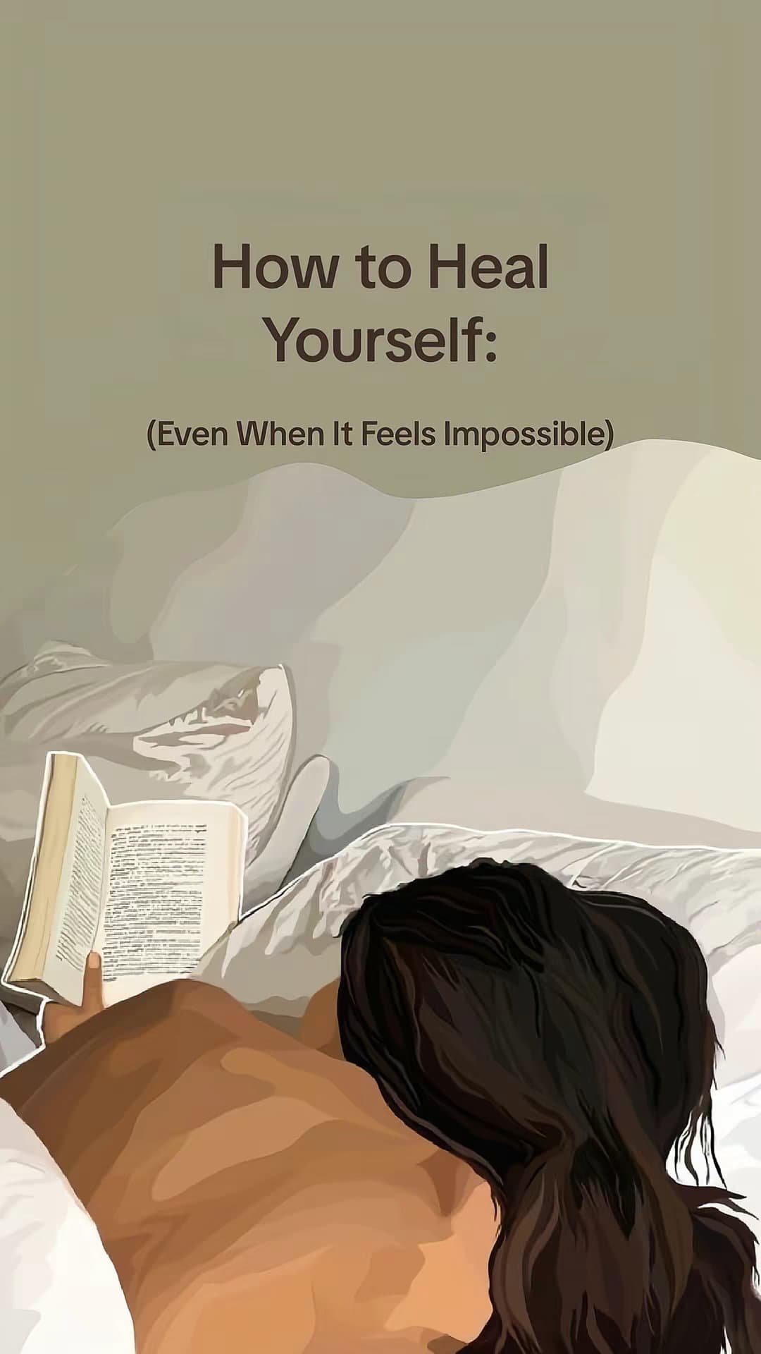 How to Heal Yourself: (Even When It Feels Impossible)