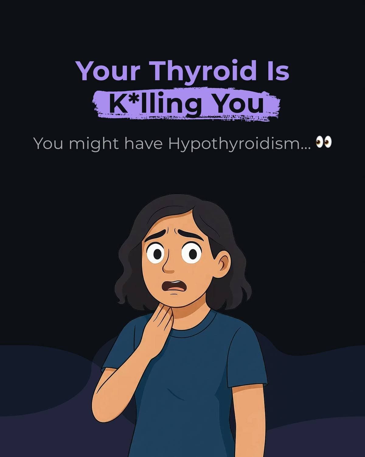 Slide 1: Your Thyroid Is
K*lling You

You might have Hypothyroidism... 👀