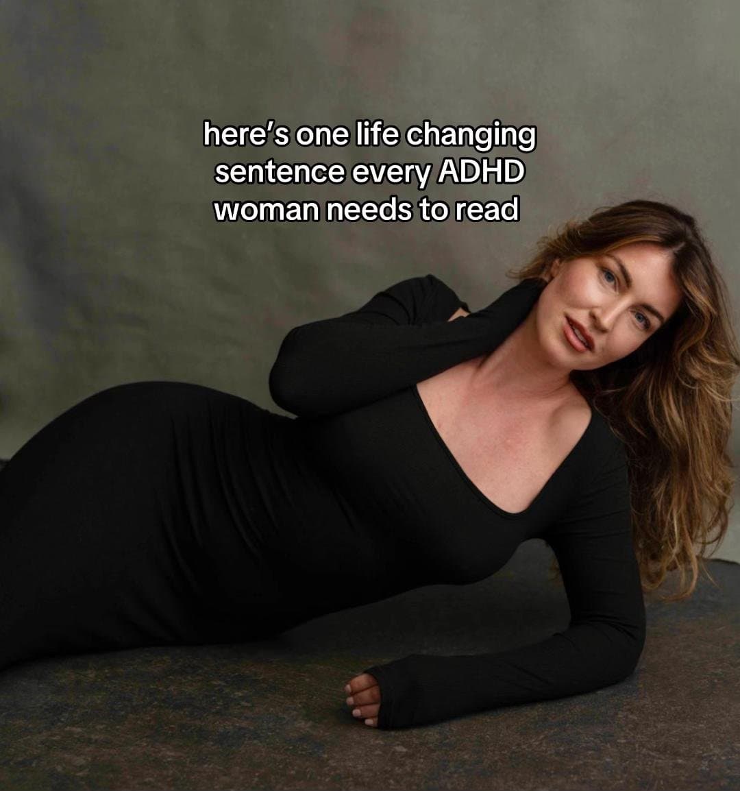 Slide 1: here's one life changing
sentence every ADHD
woman needs to read