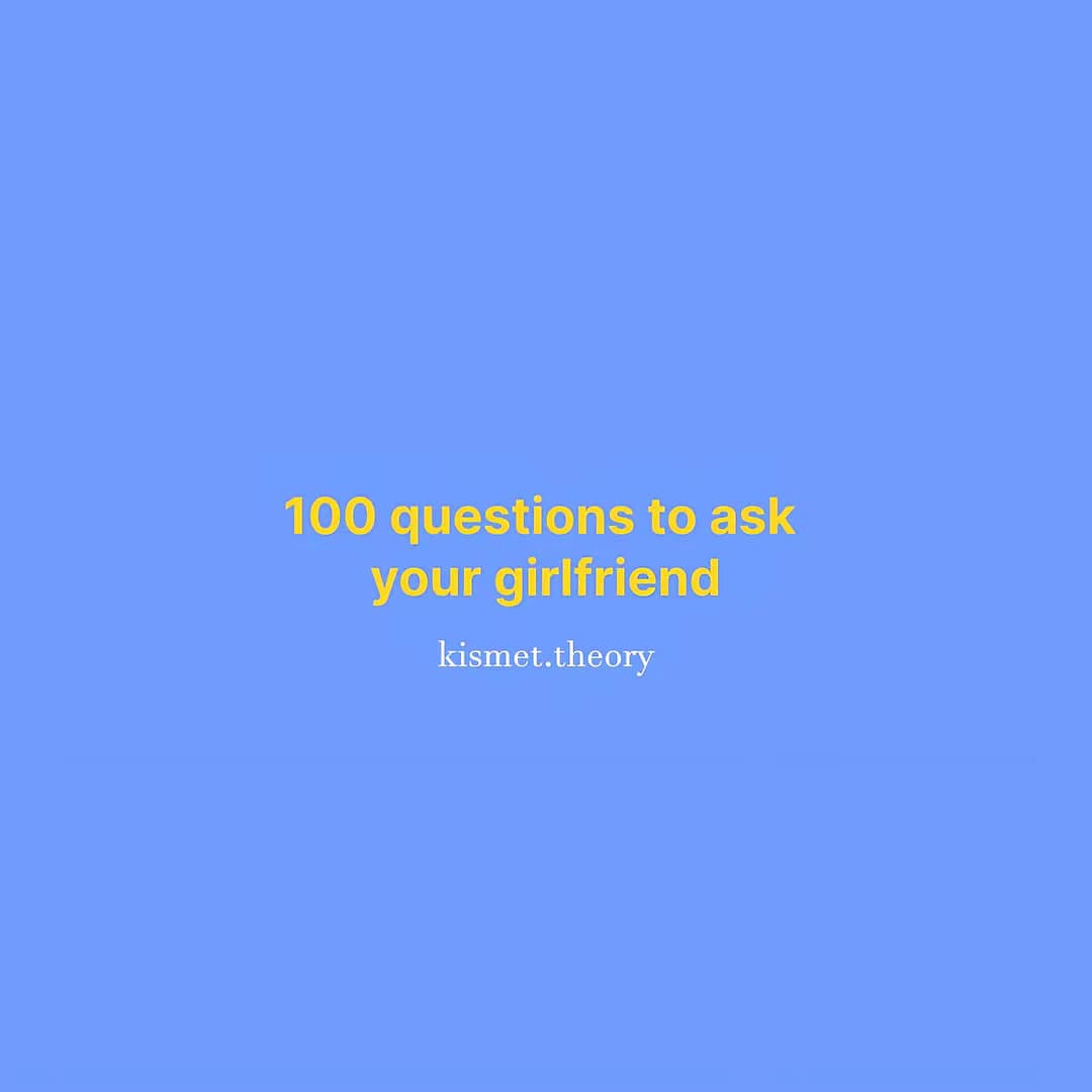 Slide 1: 100 questions to ask
your girlfriend
kismet.theory