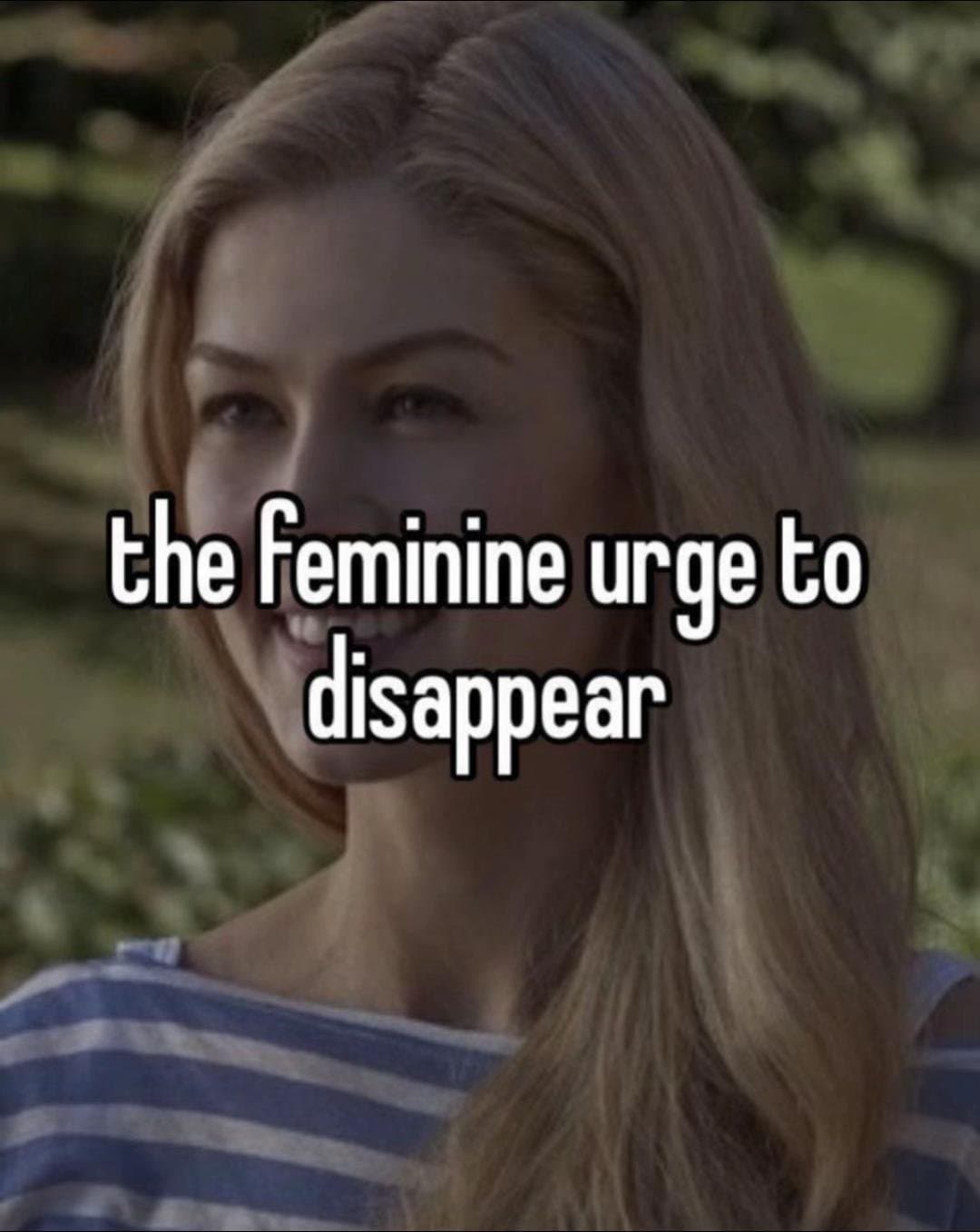 Slide 1: the feminine urge to
disappear