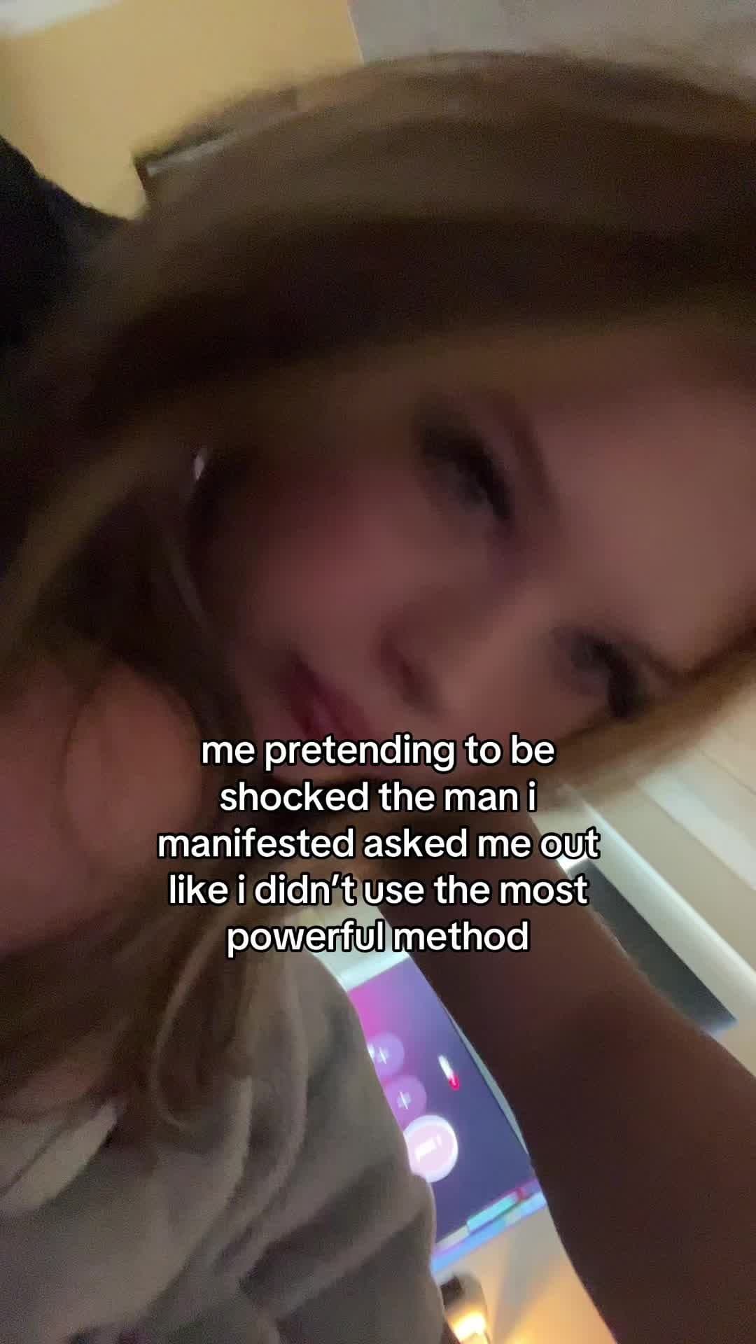 me pretending to be
shocked the man i
manifested asked me out
like i didn't use …