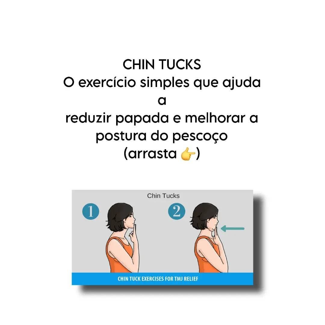 CHIN TUCKS
O exercício simples que ajuda
a
reduzir papada e melhorar a
postura d…