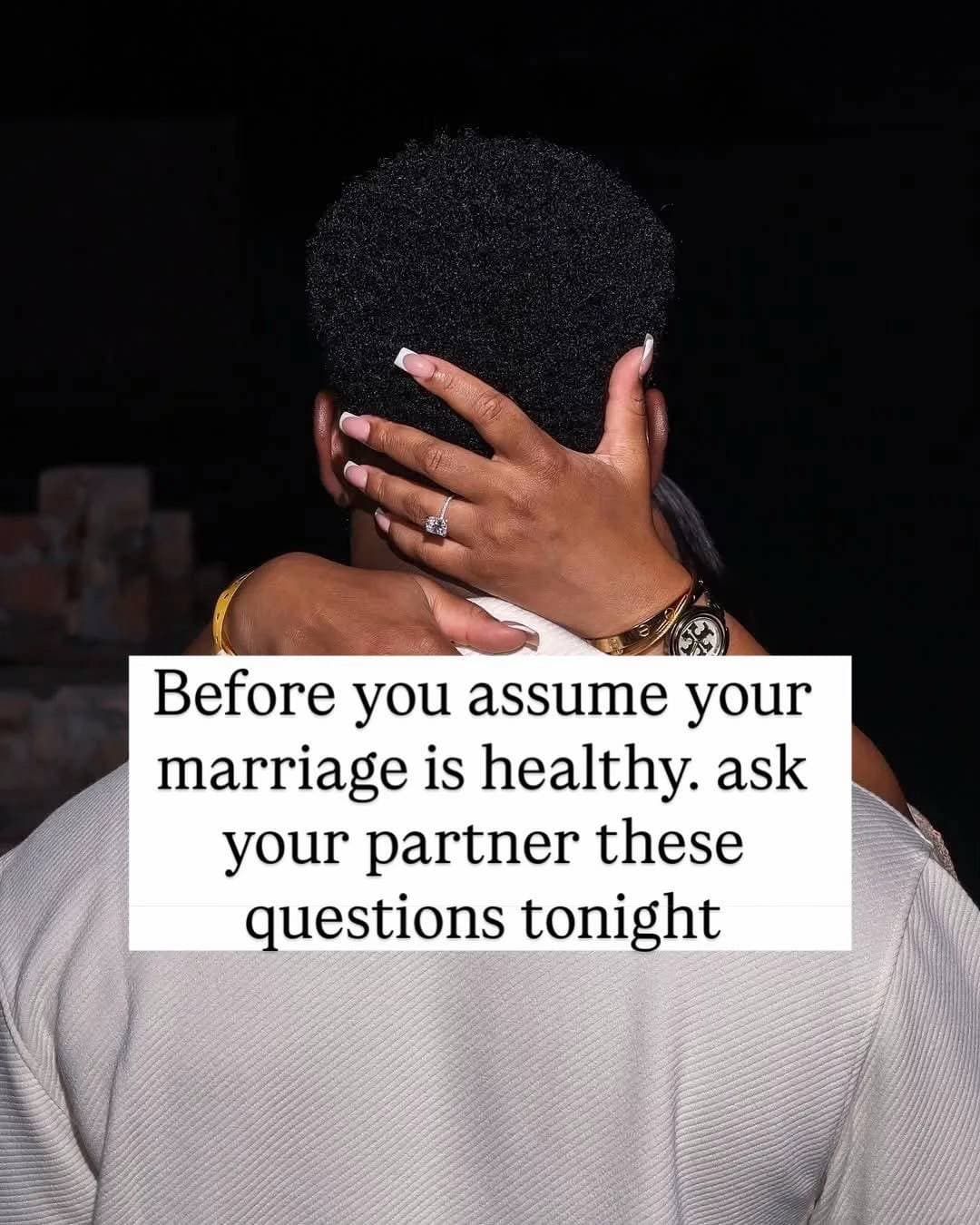 Slide 1: Before you assume your
marriage is healthy. ask
your partner these
questions tonight
