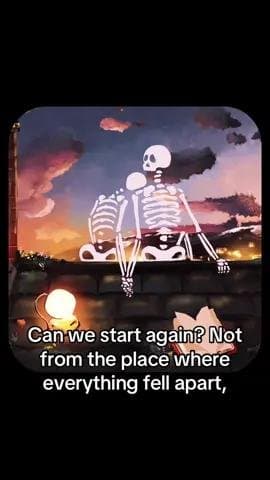 Can we start again? Not
from the place where
everything fell apart,

but from th…