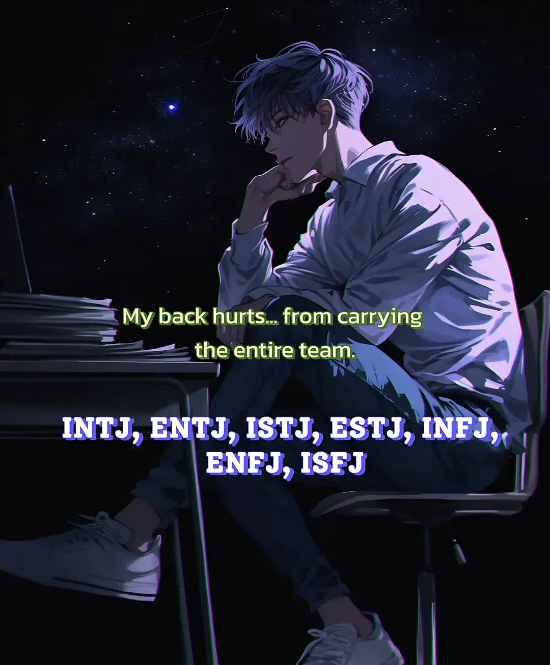 Slide 1: My back hurts... from carrying
the entire team.
INTJ, ENTJ, ISTJ, ESTJ, INFJ,,
ENFJ, ISFJ