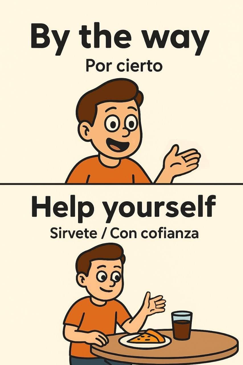 By the way
Por cierto

Help yourself
Sirvete / Con confianza
