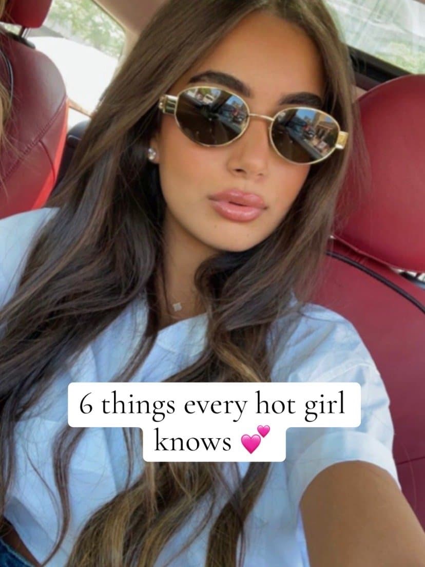 Slide 1: 6 things every hot girl
knows 💕
