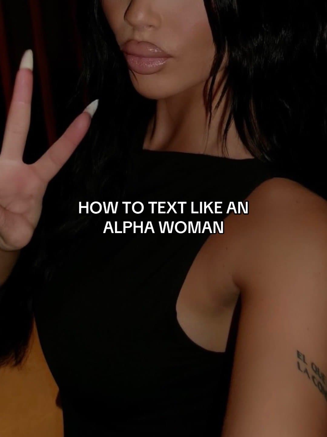 HOW TO TEXT LIKE AN
ALPHA WOMAN