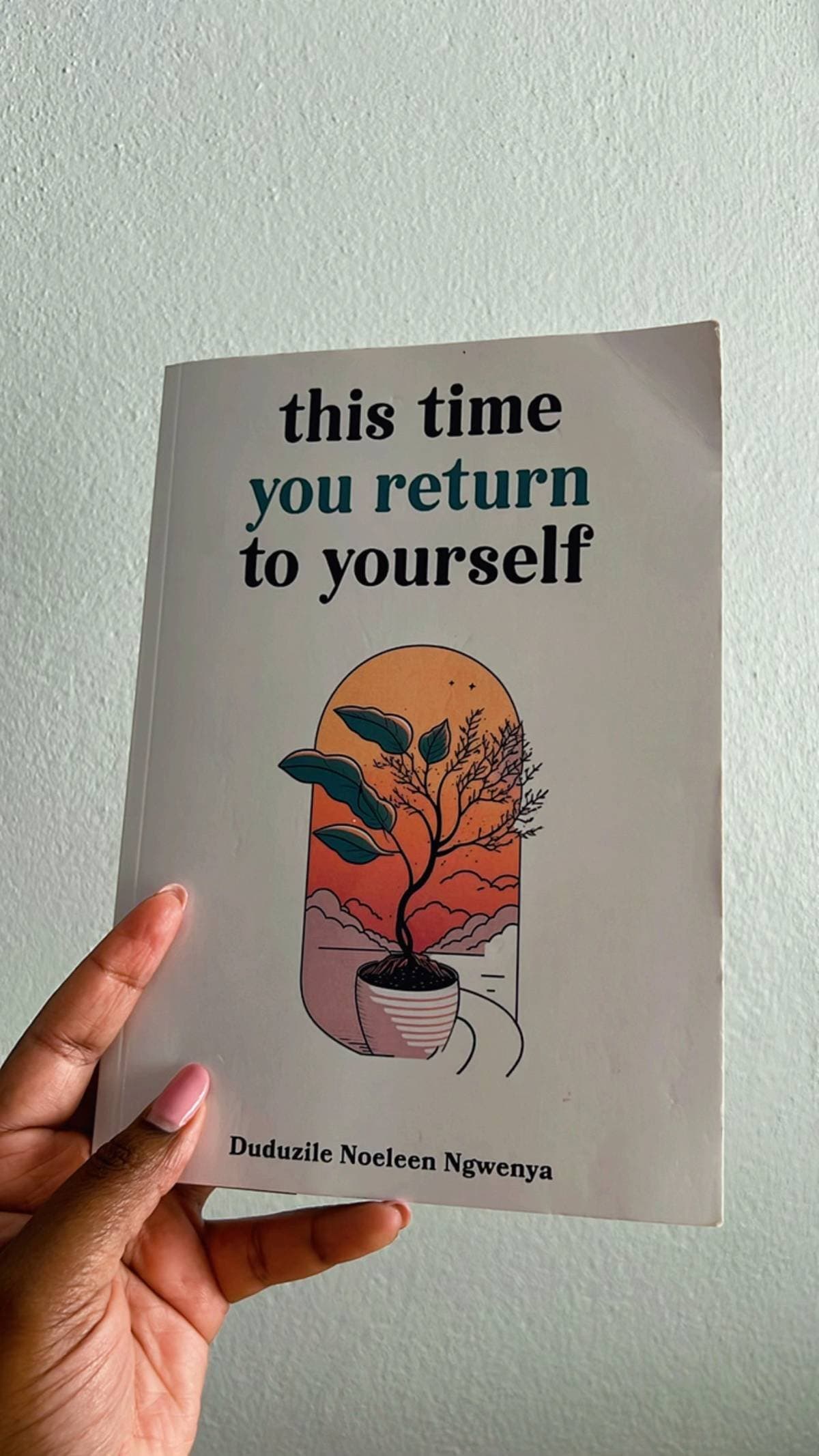 this time
you return
to yourself

Duduzile Noeleen Ngwenya