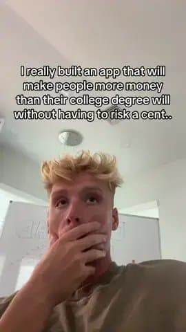 I really built an app that will
make people more money
than their college degree…