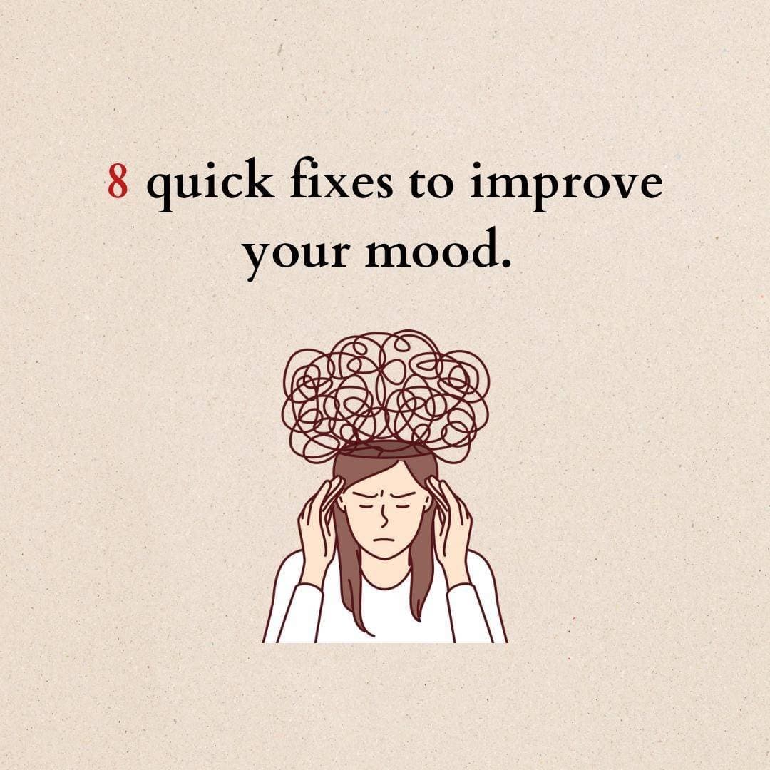 Slide 1: 8 quick fixes to improve your mood.