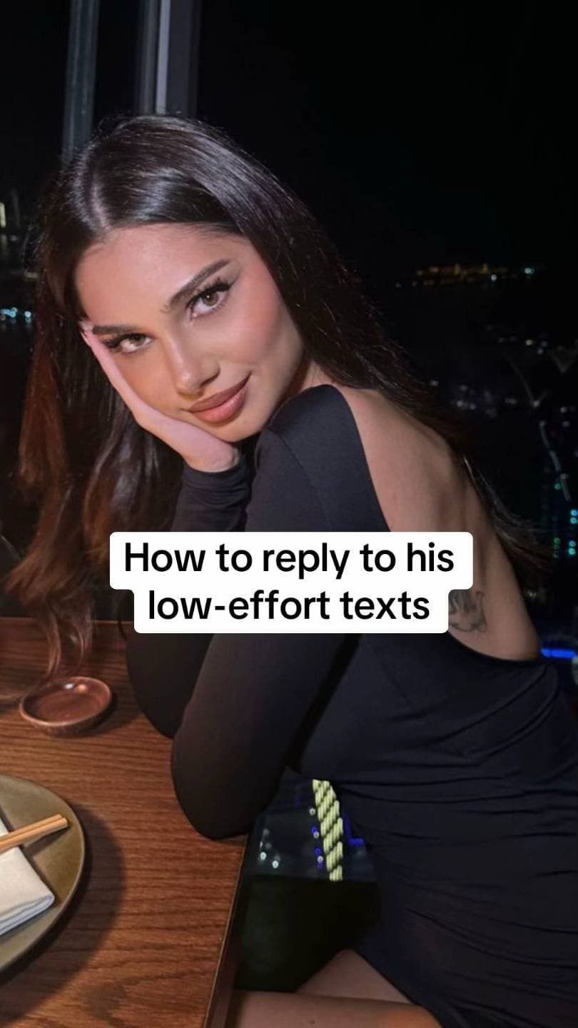 Slide 1: How to reply to his 
low-effort texts