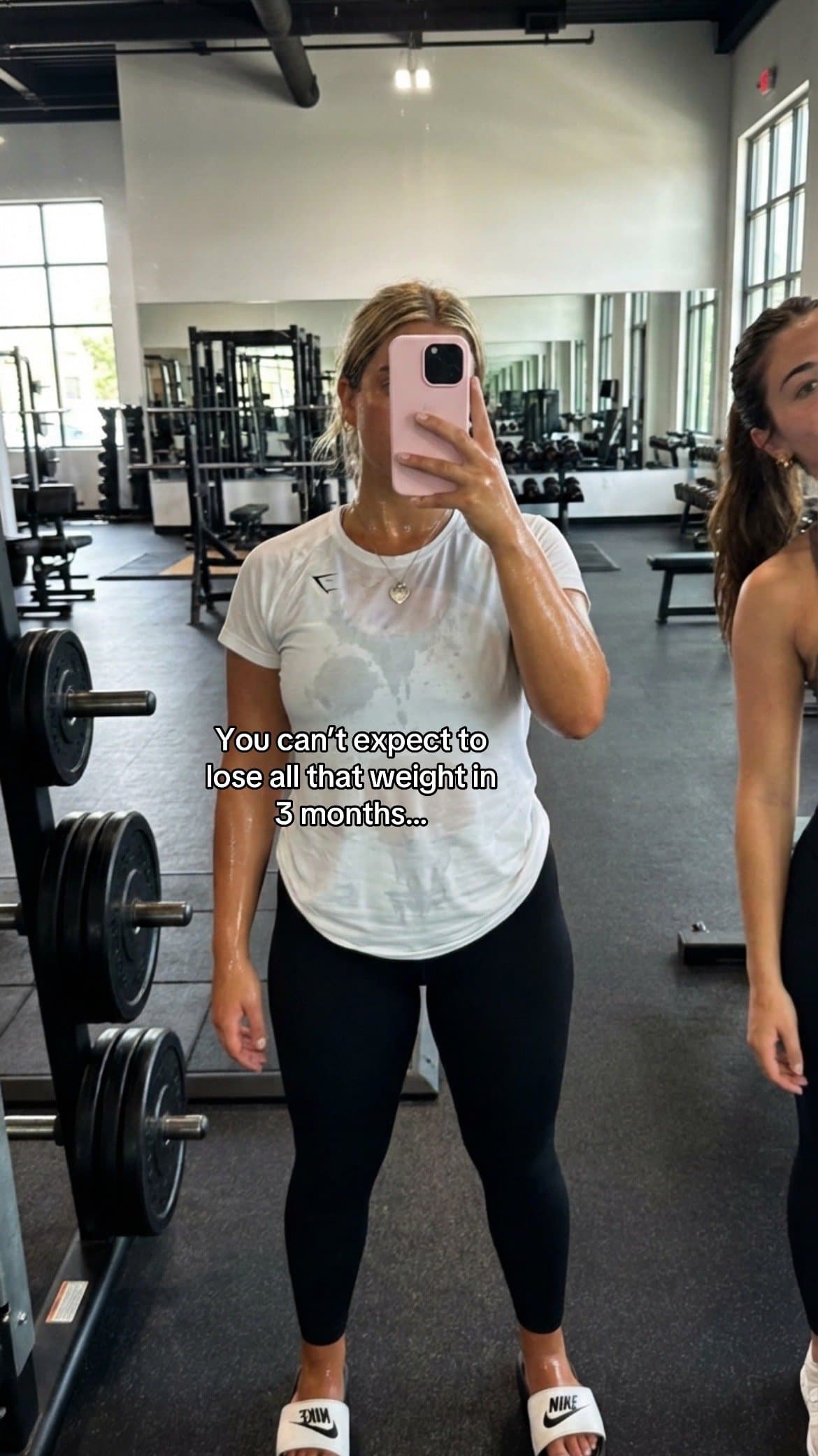 You can't expect to
lose all that weight in
3 months..