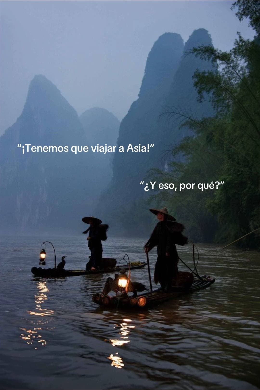 “¡Tenemos que viajar a Asia!”

                  “¿Y eso, por qué?”