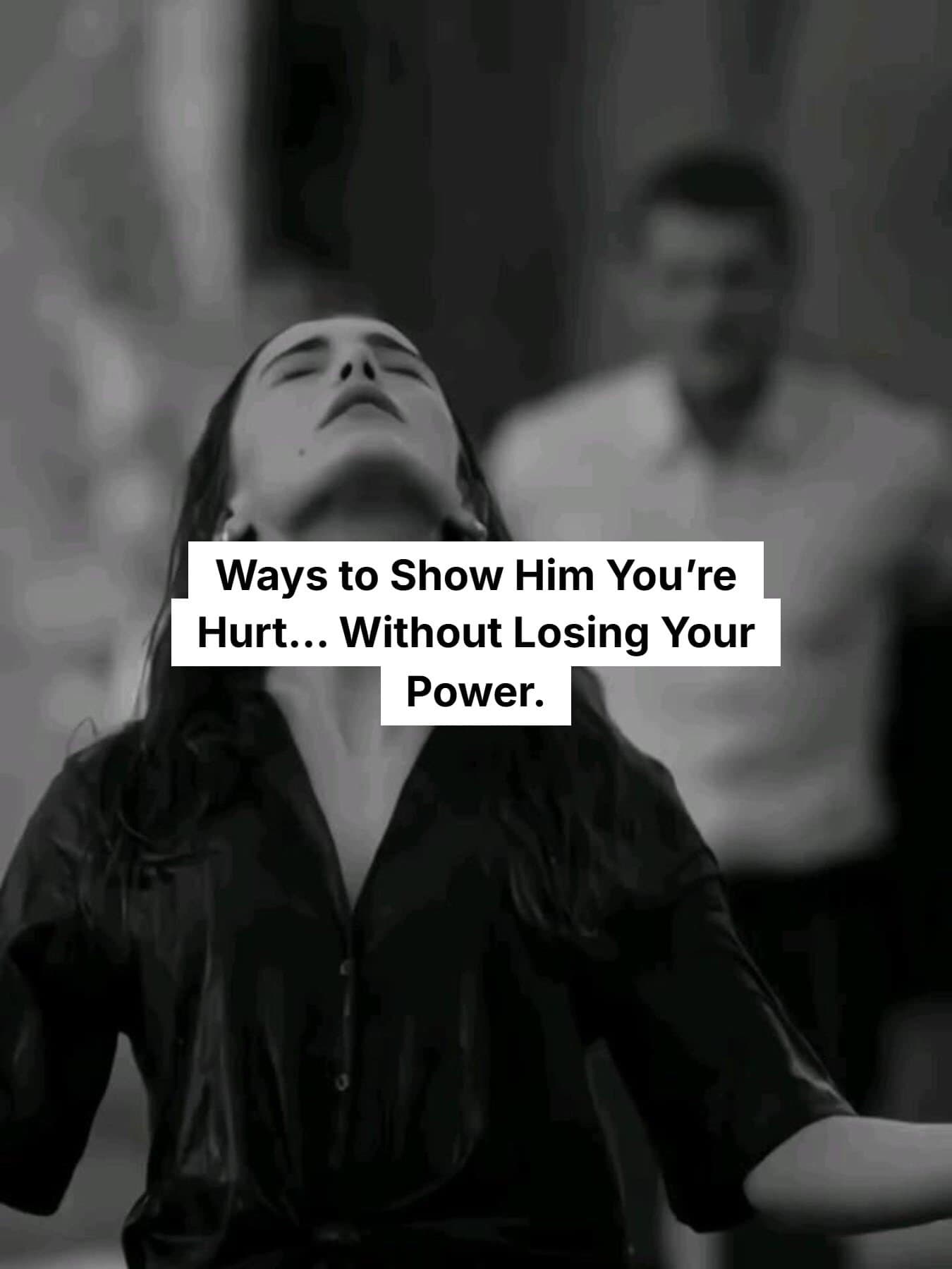 Slide 1: Ways to Show Him You're
Hurt... Without Losing Your
Power.