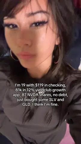 I'm 19 with $119 in checking,
81k in 12% yieldclub growth
app, 87 NVDA shares, n…