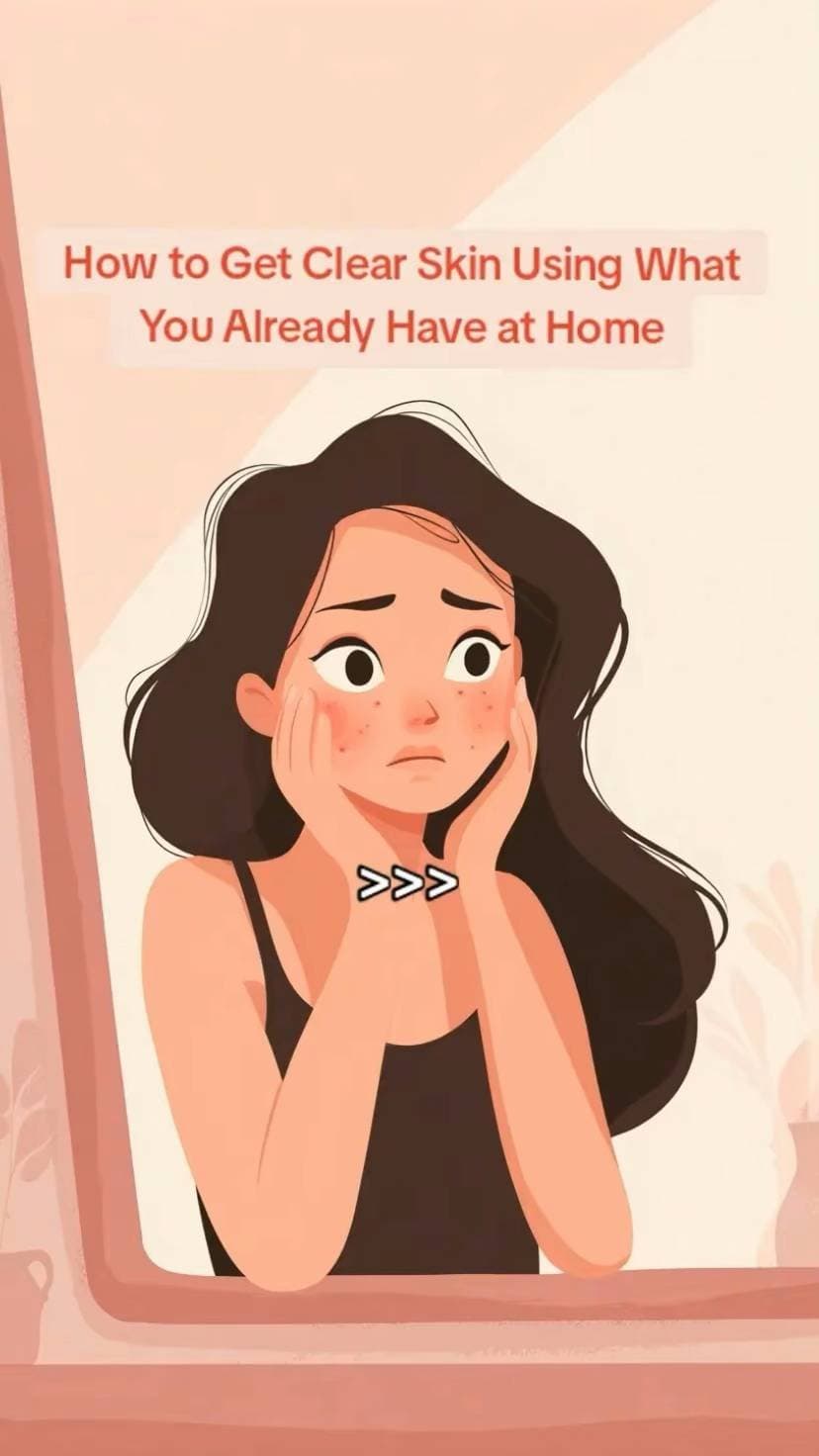 How to Get Clear Skin Using What
You Already Have at Home


>>>
