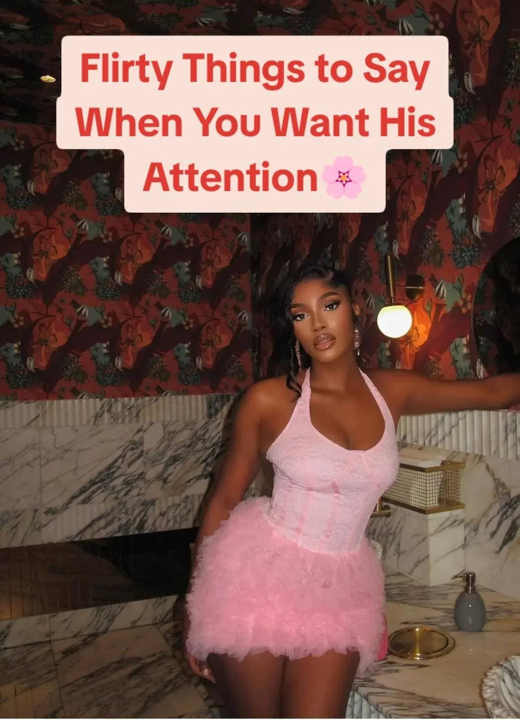 Slide 1: Flirty Things to Say
When You Want His
Attention 🌸