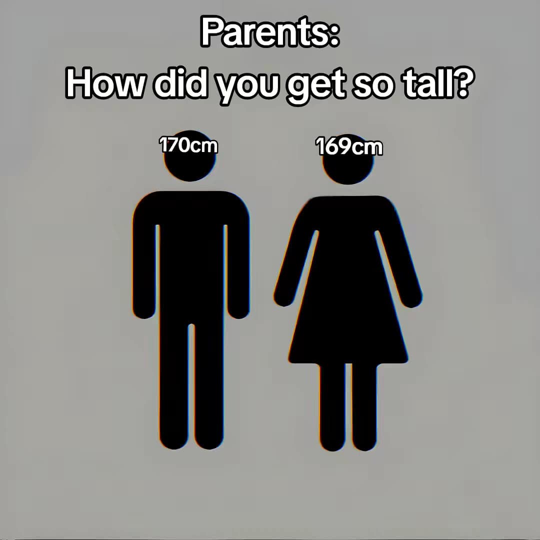 How did you get so tall?
170cm
169cm