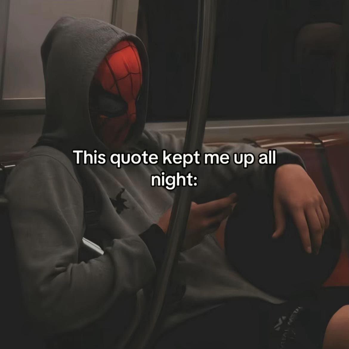 This quote kept me up
all night: