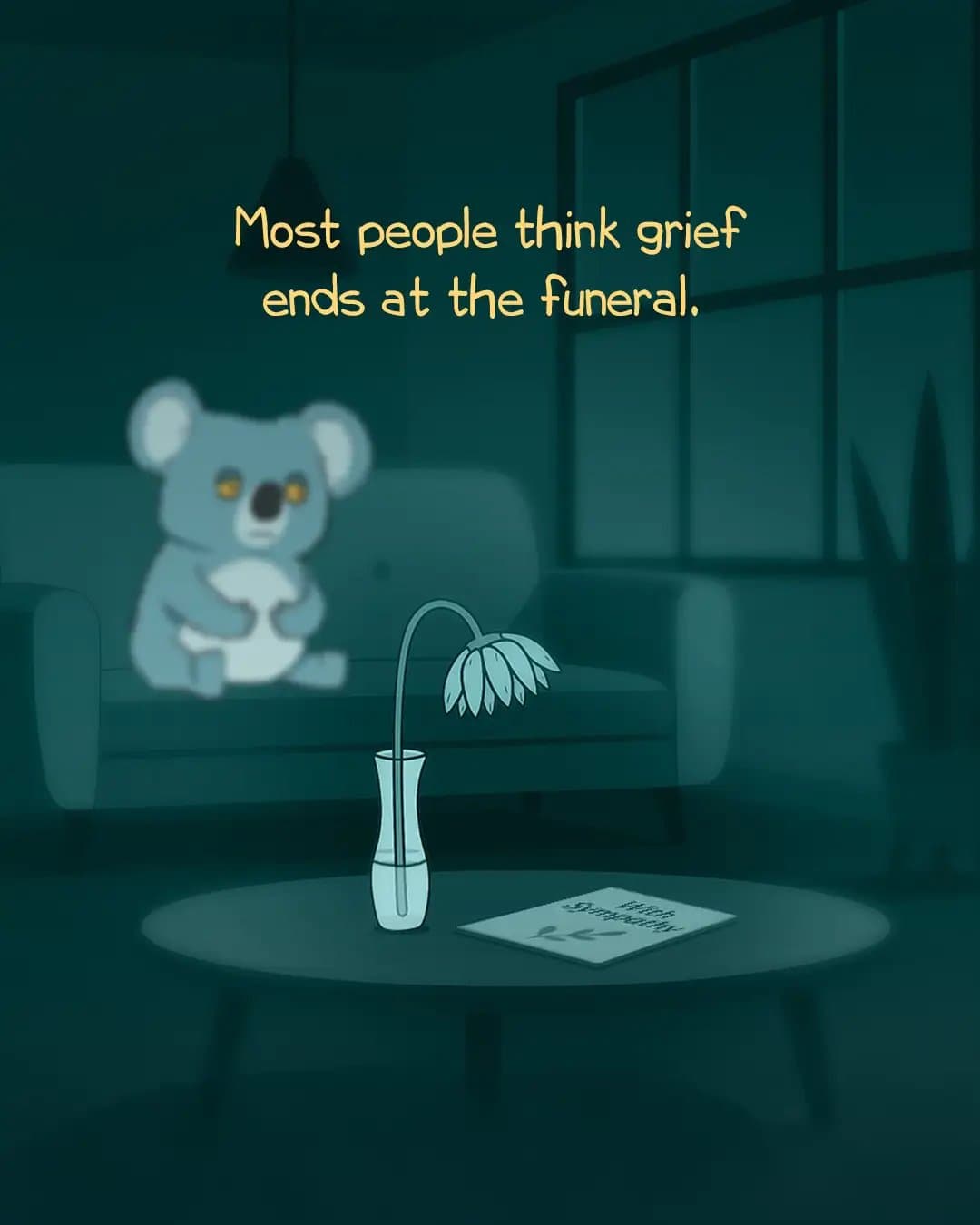 Slide 1: Most people think grief
ends at the funeral.