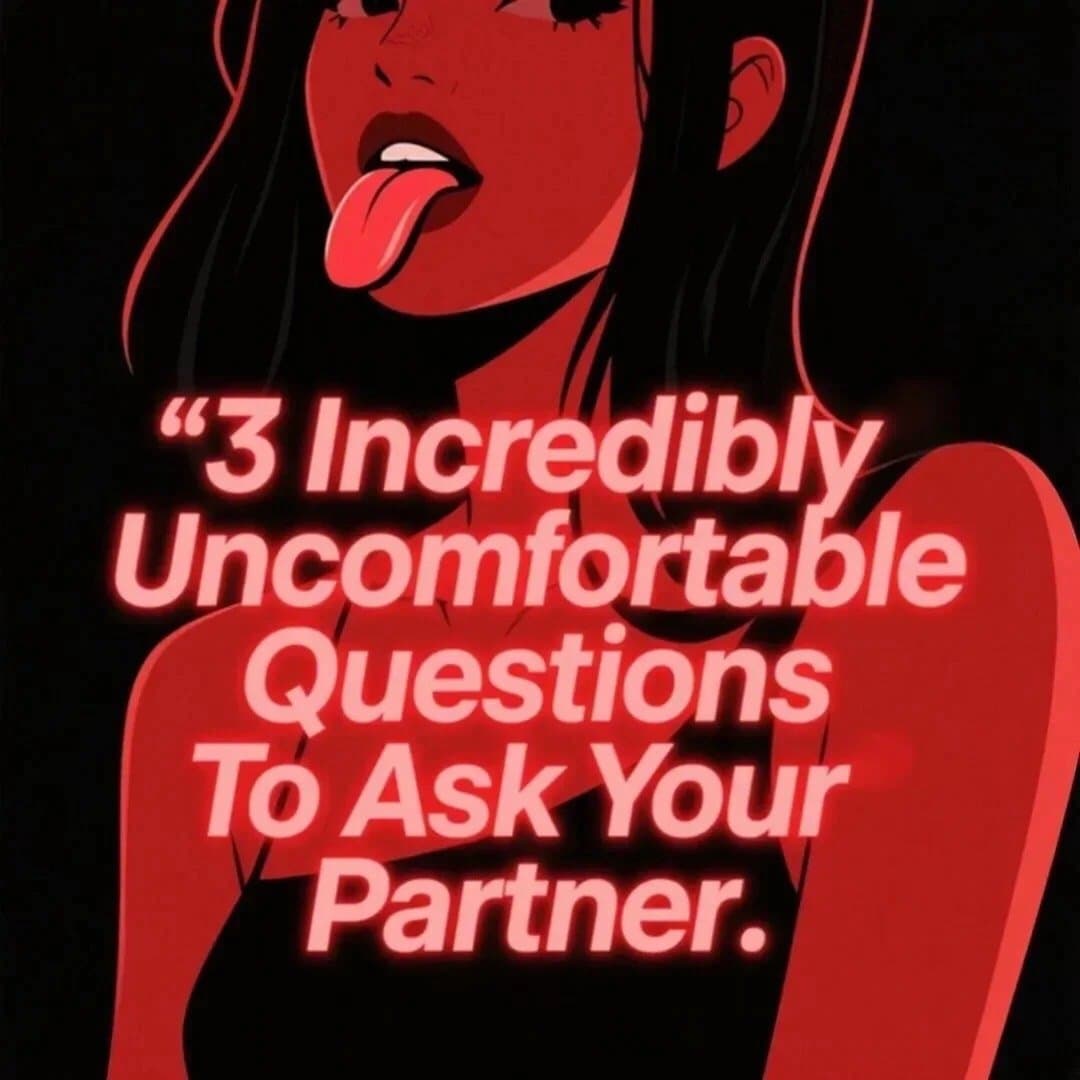 Slide 1: 3 Incredibly
Uncomfortable
Questions
To Ask Your
Partner.