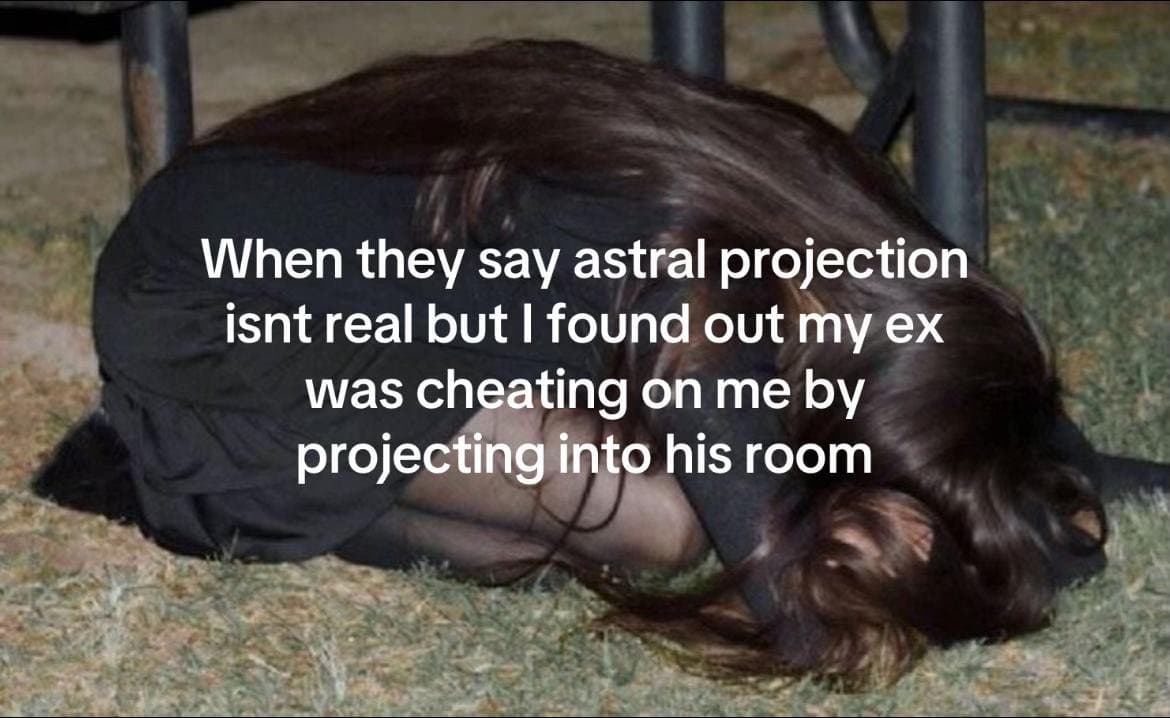 Slide 1: When they say astral projection
isnt real but I'm literally in a
relationship with a man from
another planet