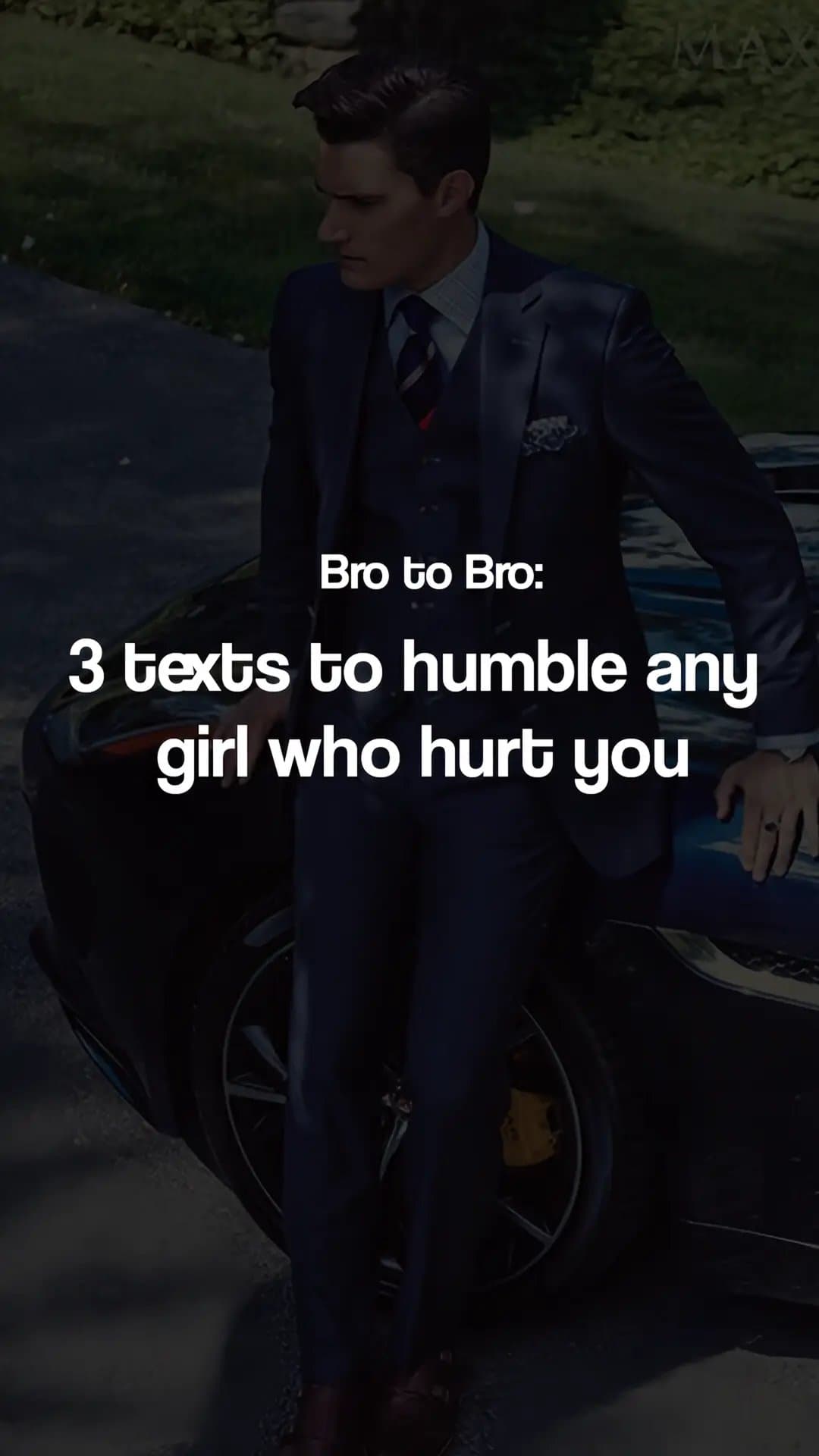 Slide 1: Bro to Bro:
3 texts to humble any
girl who hurt you